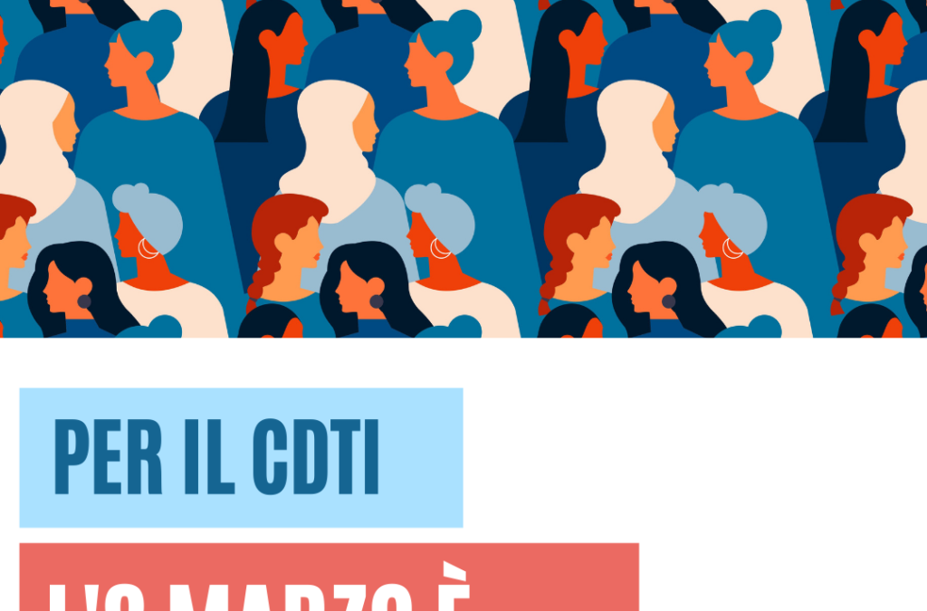 Per il CDTI, l’8 Marzo è…